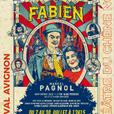 RAJE Fait son Festival : Fabien : Un texte méconnu de Pagnol au Théâtre Du Chêne Noir